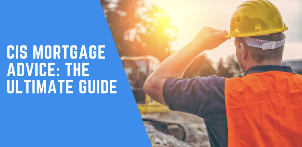 Guide To CIS Mortgages