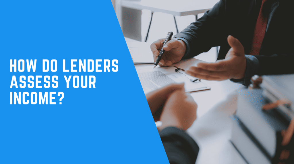 How do lenders assess your income?
