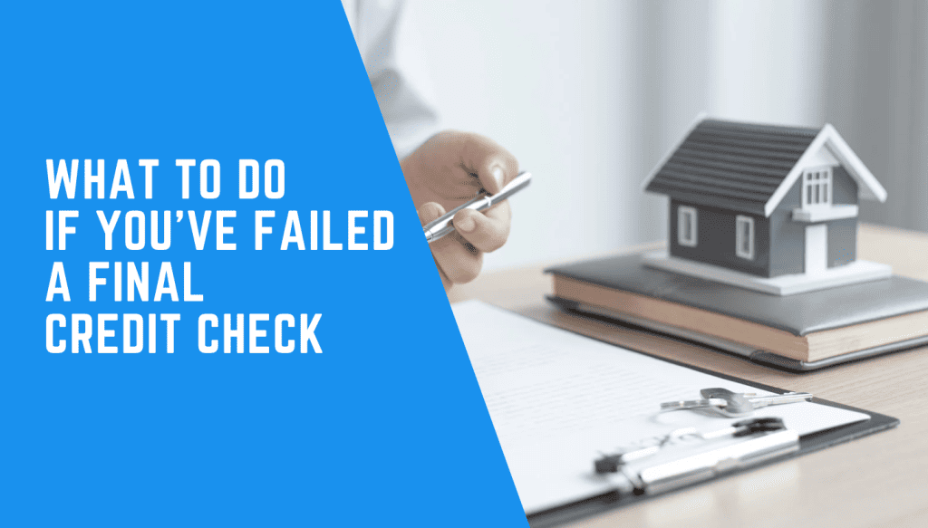 What to do if you've failed a final credit check?