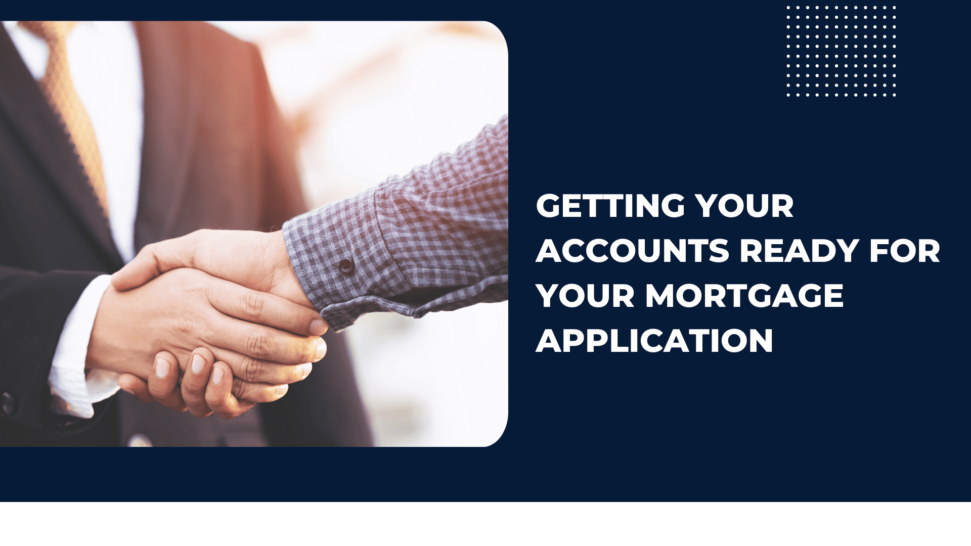 Getting Your Accounts Ready For Your Mortgage Application