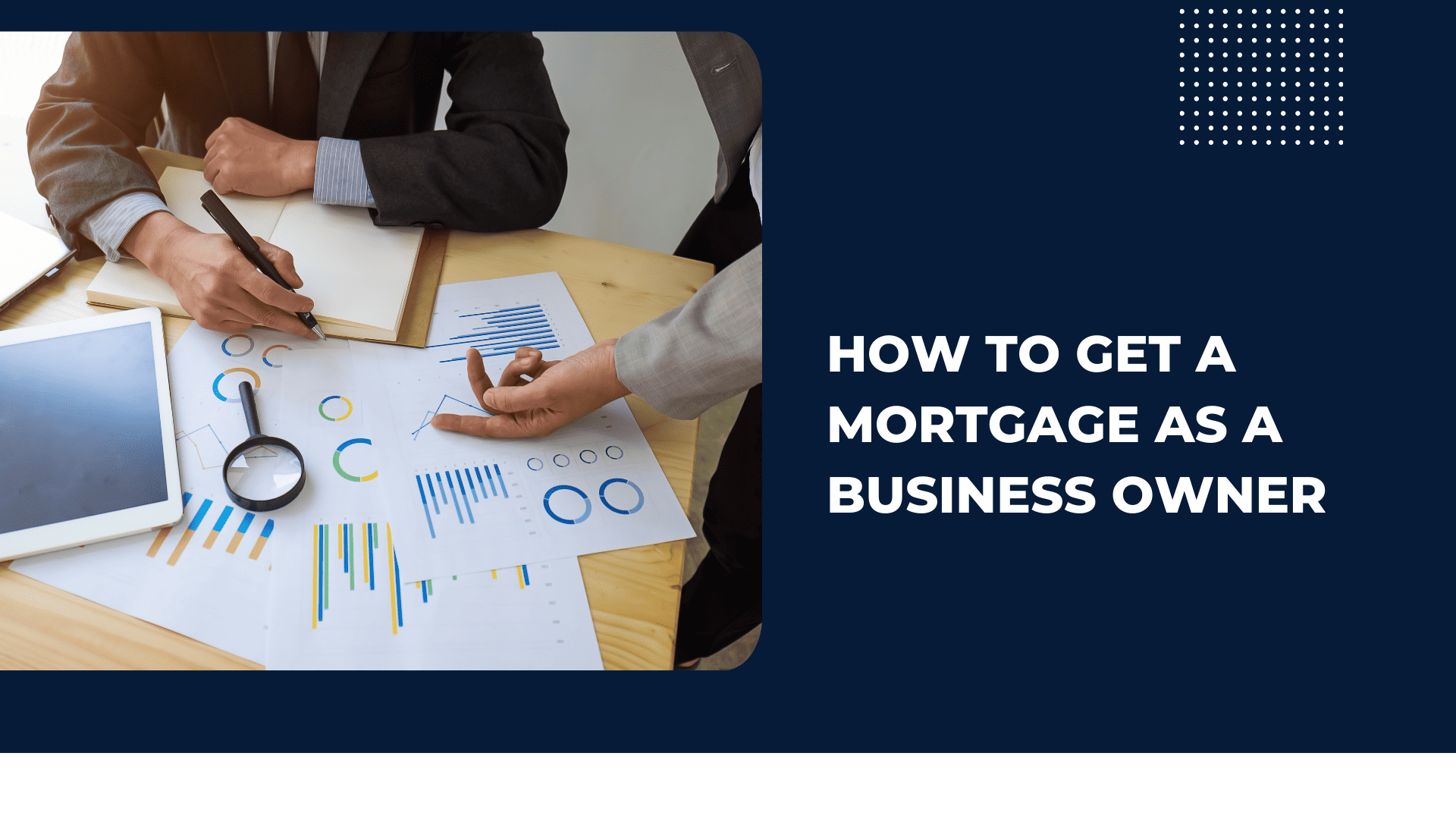 How To Get A Mortgage_ As A Business Owner